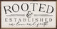 Rooted & Established Sign