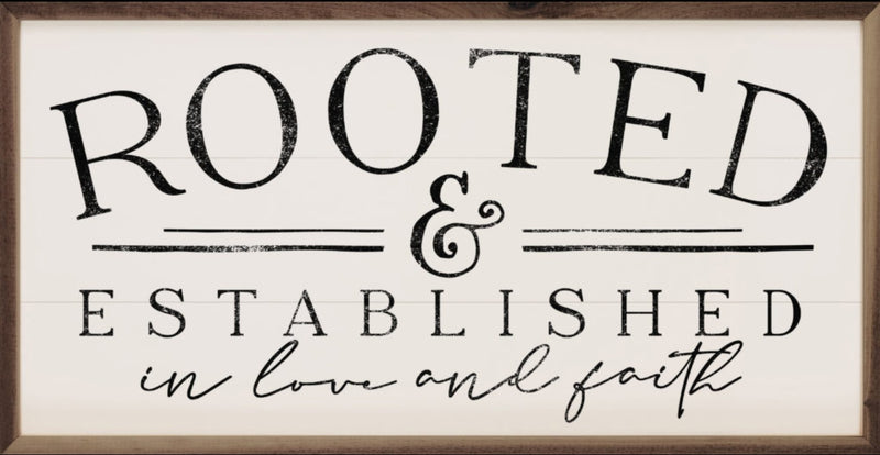 Rooted & Established Sign