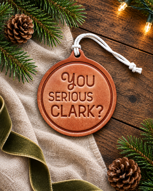You Serious Clark? Christmas Ornament | Leather