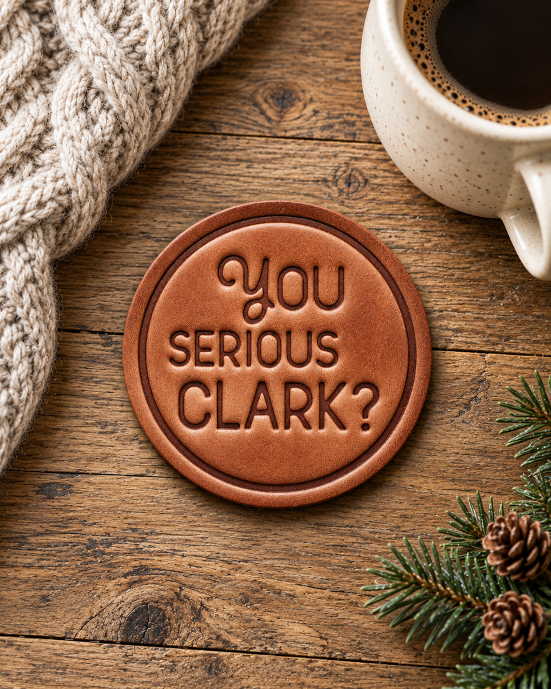 You Serious Clark? Leather Coaster