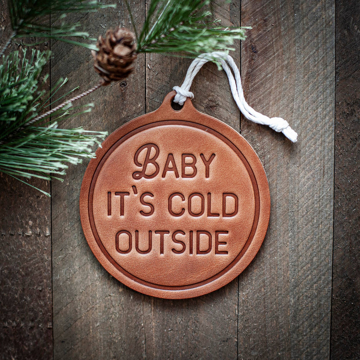 Baby It's Cold Outside Christmas Ornament | Leather