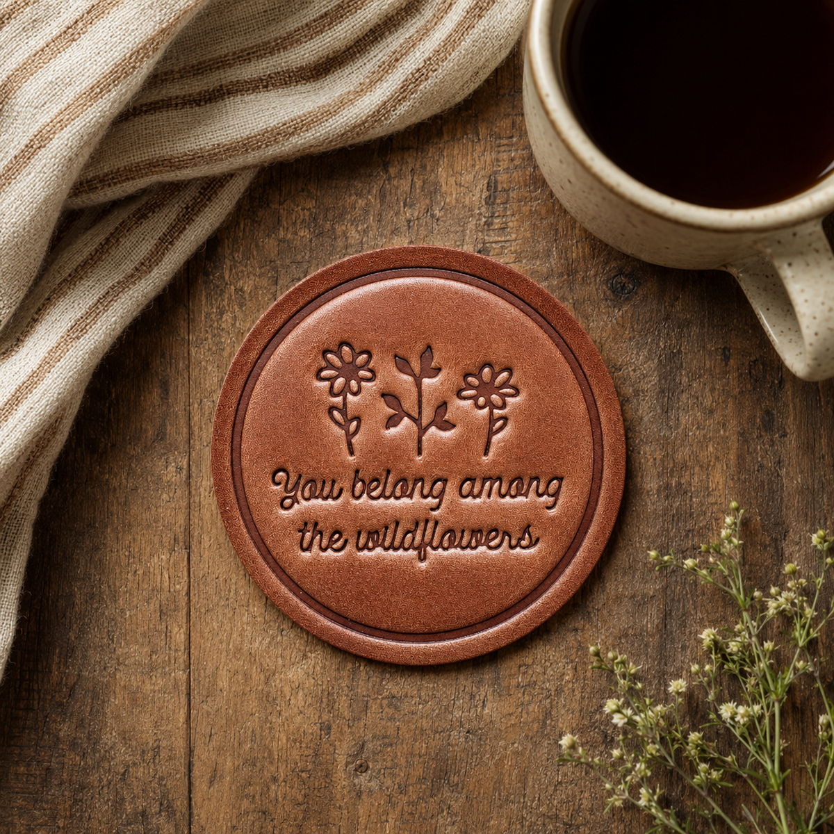 You Belong Among the Wildflowers Leather Coaster