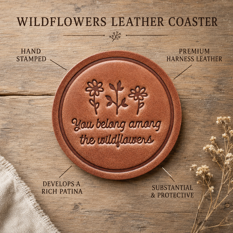 You Belong Among the Wildflowers Leather Coaster