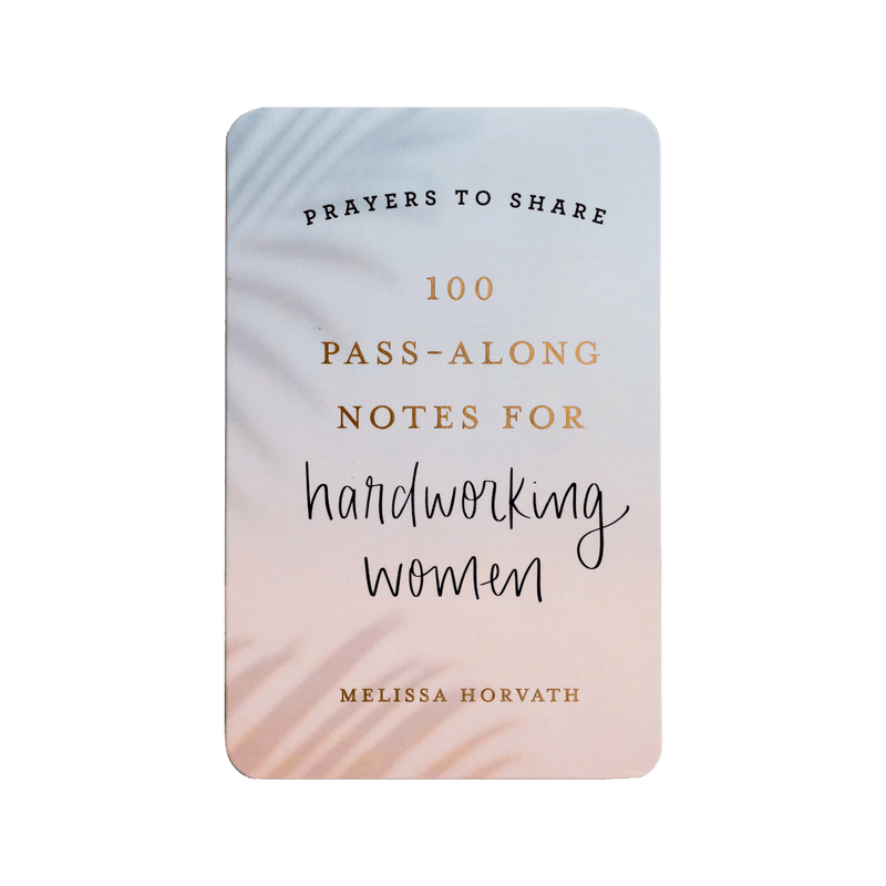 Prayers To Share | 100 Pass-Along Notes for Hardworking Women