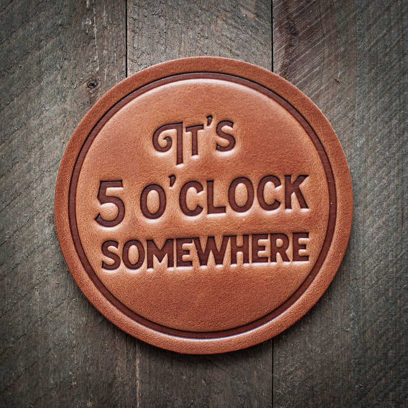 It's 5 O'clock Somewhere Leather Coaster