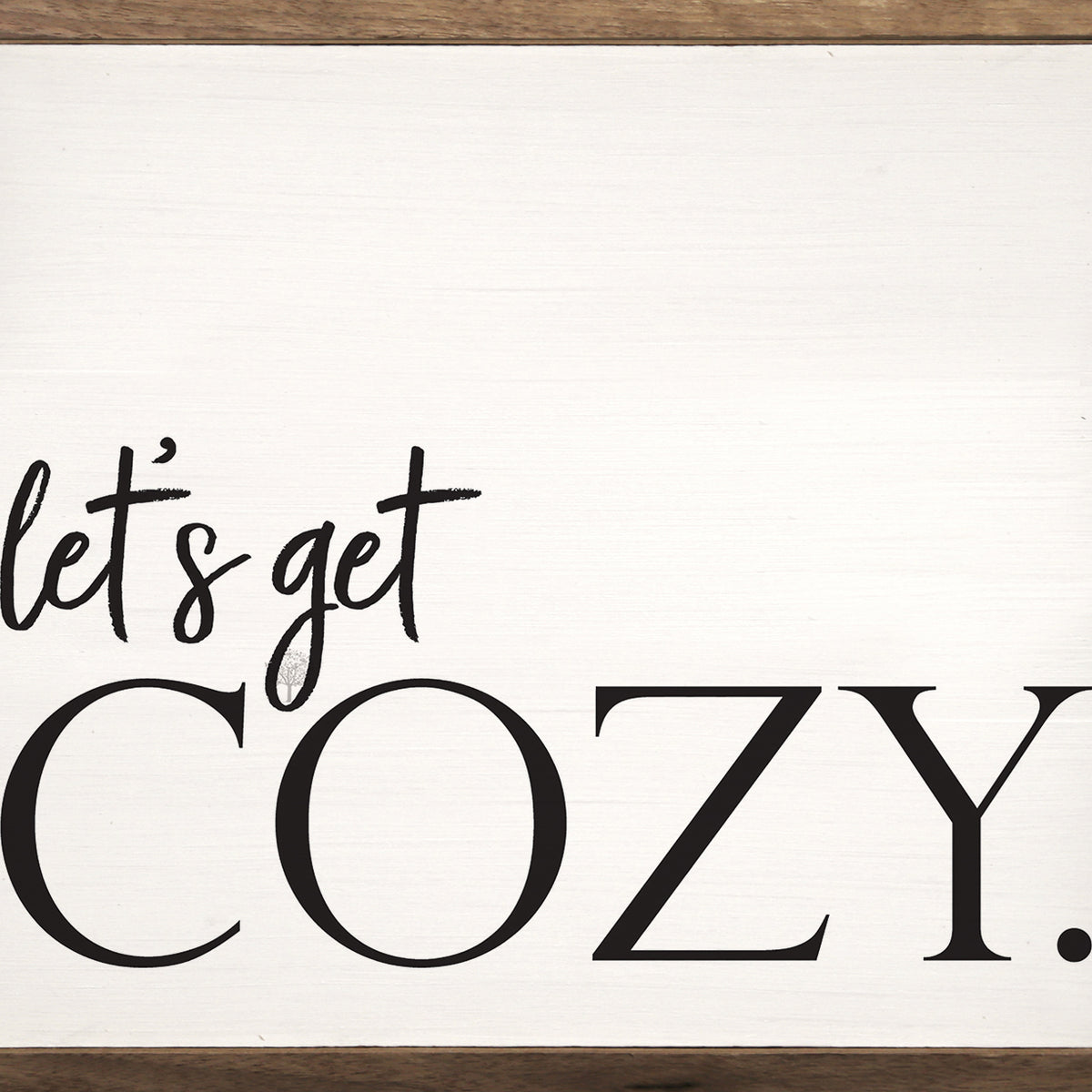 Let’s Get Cozy