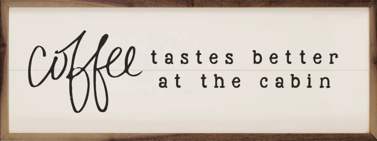 Coffee Tastes Better...