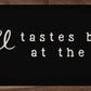 Coffee Tastes Better...