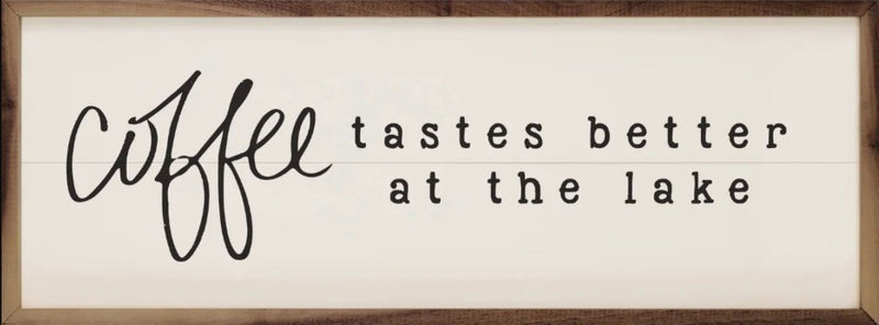 Coffee Tastes Better...