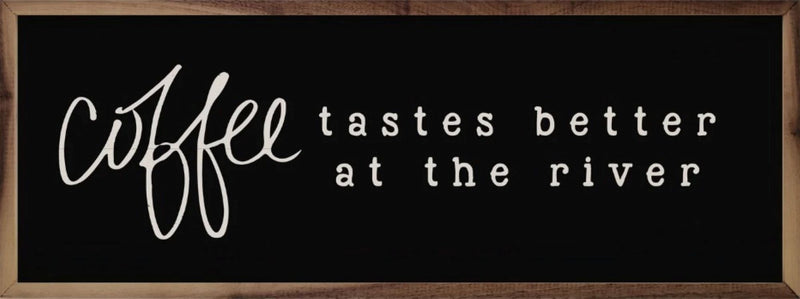 Coffee Tastes Better...