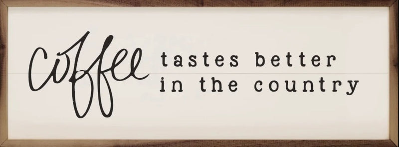 Coffee Tastes Better...