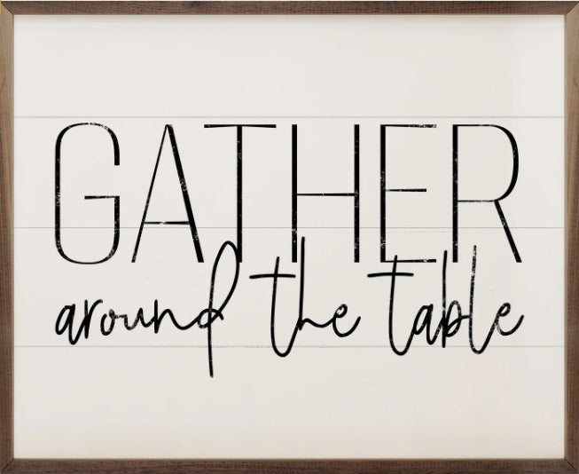 Gather Around The Table Sign