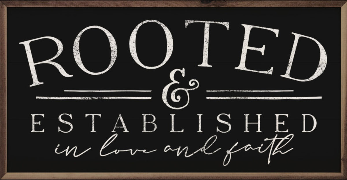 Rooted & Established Sign